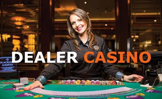 Dealer trong lĩnh vực Casino